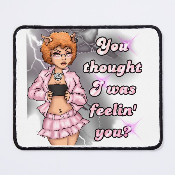 Item preview, You thought I was feelin' you? - Ice Spice design designed and sold by SebasColD.