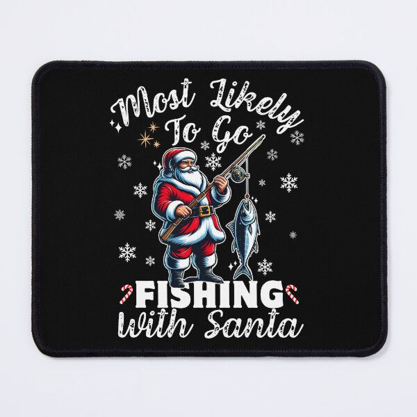 Item preview, Funny Most Likely To Go Fishing With Santa, For Christmas 2025 designed and sold by ArtByKatti.