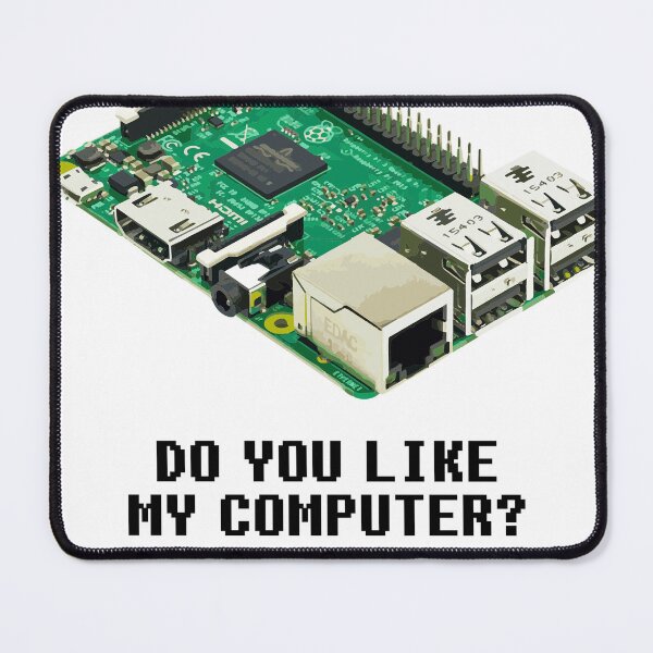 Item preview, Raspberry Pi Do You Like My Computer? designed and sold by NicksDoodles.