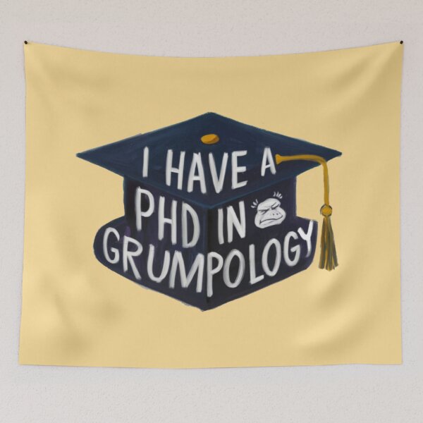 Item preview, I Have A Phd In Grumpology designed and sold by FanaticB.