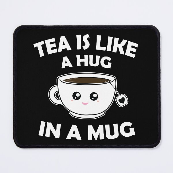 Item preview, Tea is Like a Hug in a Mug Funny designed and sold by PolyPixel.