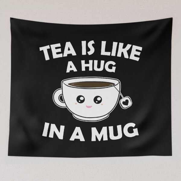Item preview, Tea is Like a Hug in a Mug Funny designed and sold by PolyPixel.