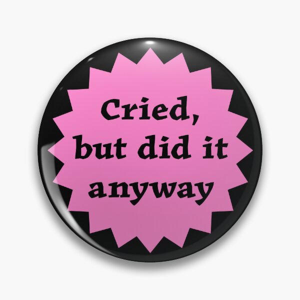 Item preview, Cried But Did It Anyway - Pink designed and sold by IfDesignGroup.