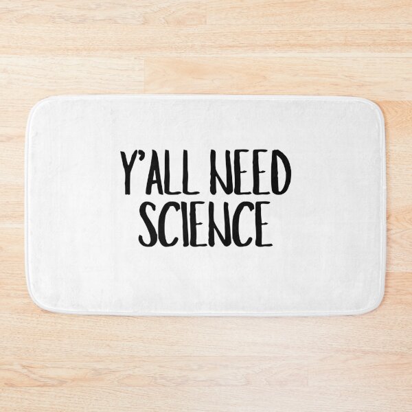 Item preview, Y'all Need Science  designed and sold by CharmStudio.
