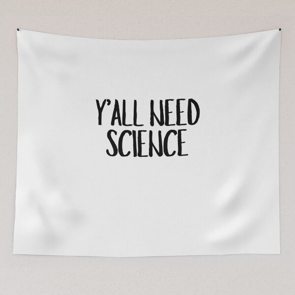 Item preview, Y'all Need Science  designed and sold by CharmStudio.