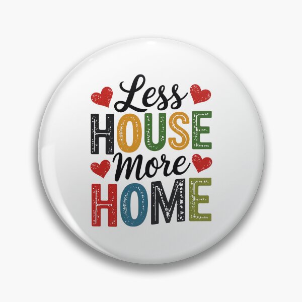 Item preview, less house more home designed and sold by luannsemmsobre.