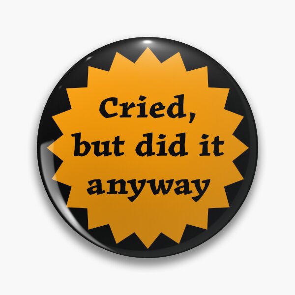 Item preview, Cried But Did It Anyway - Gold designed and sold by IfDesignGroup.