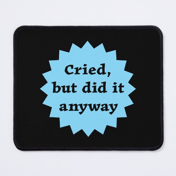 Item preview, Cried But Did It Anyway - Blue designed and sold by IfDesignGroup.