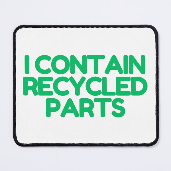 Item preview, I Contain Recycled Parts  designed and sold by CharmStudio.