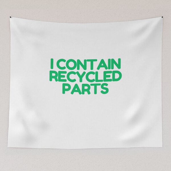 Item preview, I Contain Recycled Parts  designed and sold by CharmStudio.
