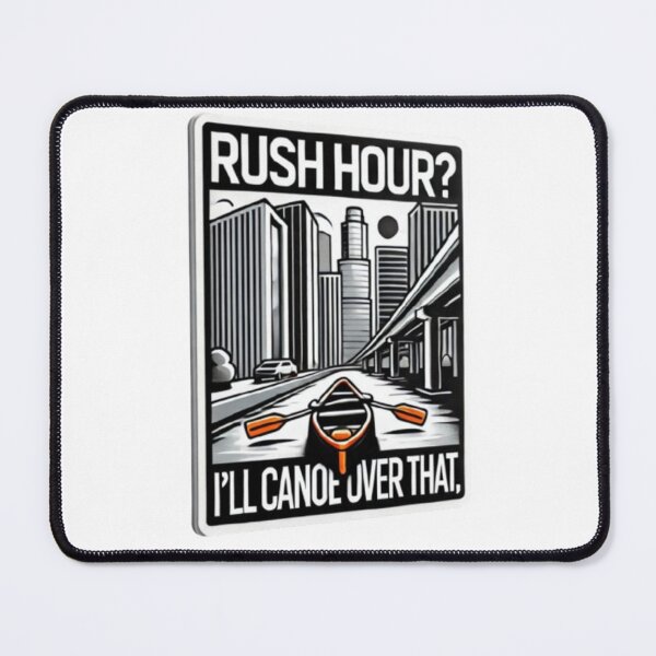 Item preview, Rush Hour? I'll Canoe Over That designed and sold by motorcitypaddle.
