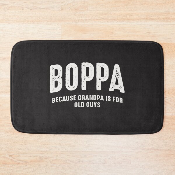 Item preview, Boppa Because Grandpa is For Old Guys designed and sold by cidolopez.