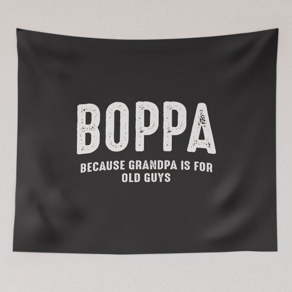 Item preview, Boppa Because Grandpa is For Old Guys designed and sold by cidolopez.