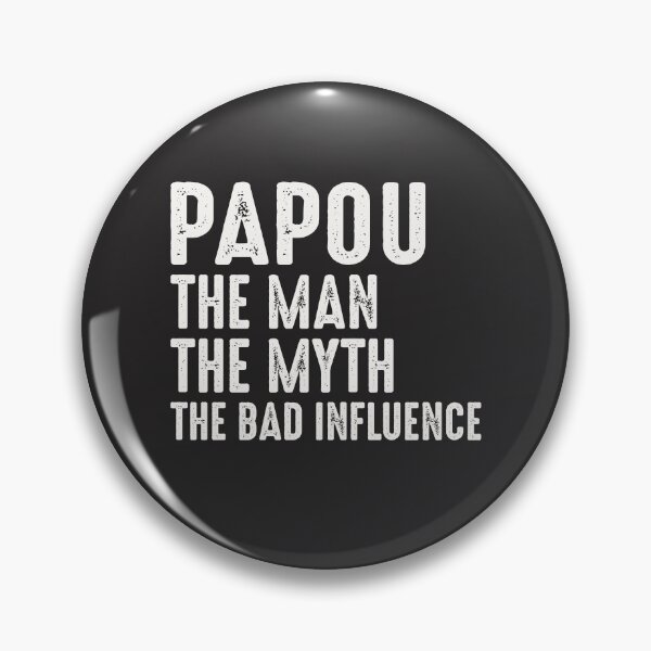 Item preview, Papou Man Myth Bad Influence designed and sold by cidolopez.