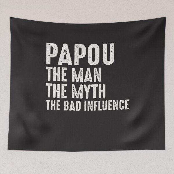 Item preview, Papou Man Myth Bad Influence designed and sold by cidolopez.