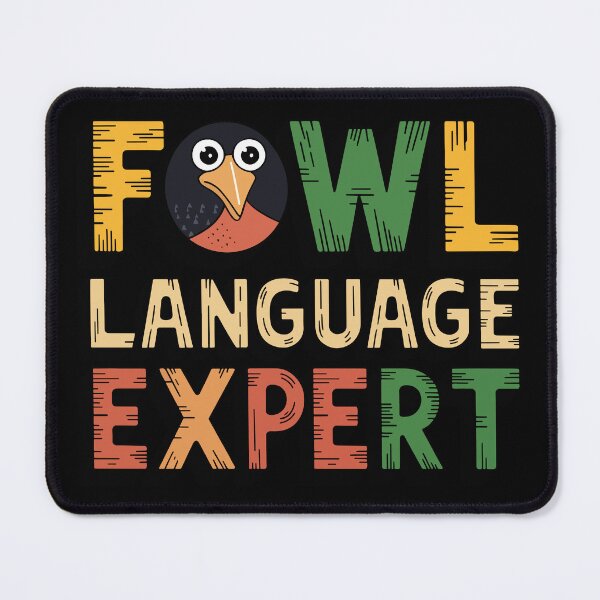 Item preview, Fowl Language Expert designed and sold by TrippyOutfitter.