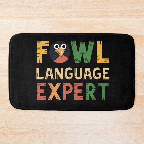 Item preview, Fowl Language Expert designed and sold by TrippyOutfitter.