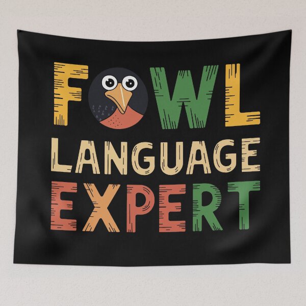 Item preview, Fowl Language Expert designed and sold by TrippyOutfitter.