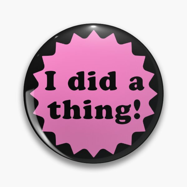 Item preview, I Did a Thing - Pink designed and sold by IfDesignGroup.