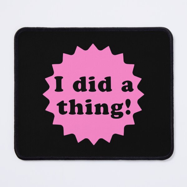 Item preview, I Did a Thing - Pink designed and sold by IfDesignGroup.