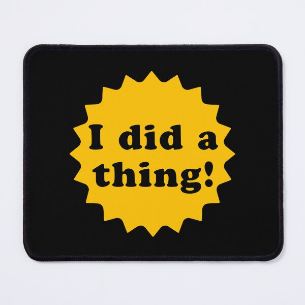 Item preview, I Did a Thing - Gold designed and sold by IfDesignGroup.
