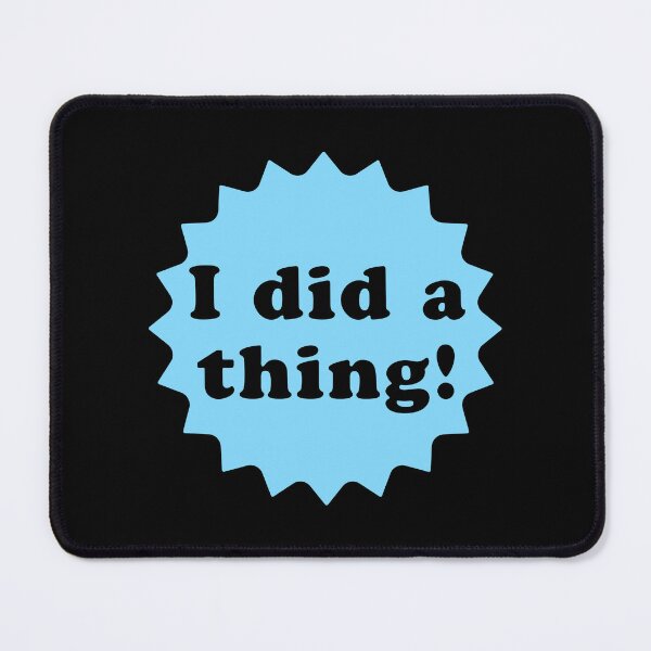 Item preview, I Did a Thing - Blue designed and sold by IfDesignGroup.
