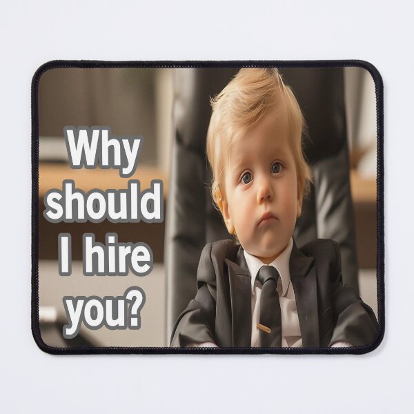 Item preview, Why Should I Hire You? designed and sold by Surreallytee.