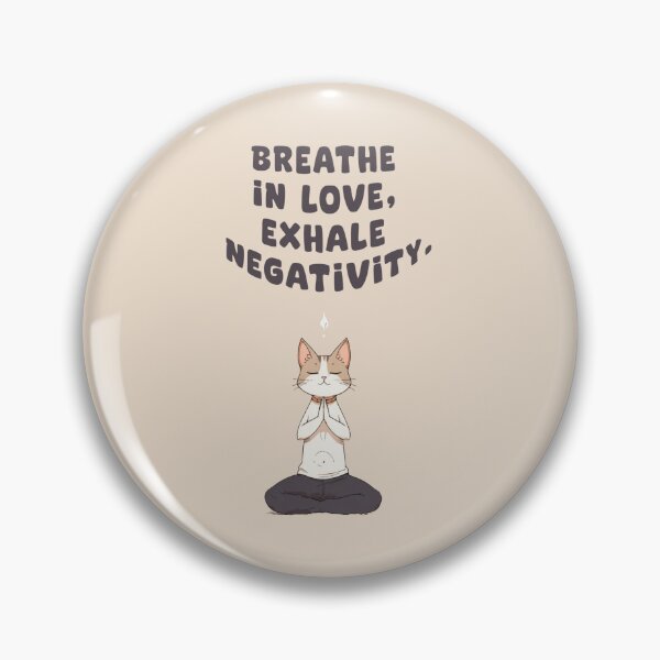 Item preview, BREATHE IN LOVE, EXHALE NEGATIVITY. CUTE CAT designed and sold by La Loca.