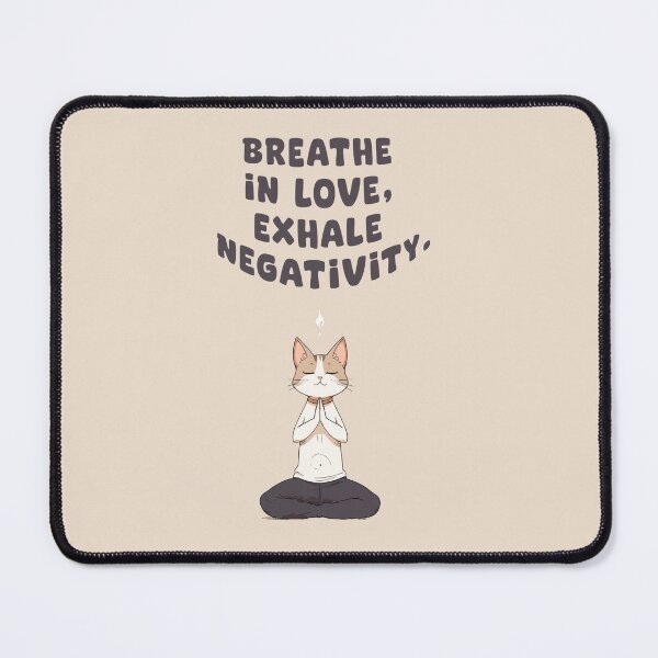 Item preview, BREATHE IN LOVE, EXHALE NEGATIVITY. CUTE CAT designed and sold by La Loca.