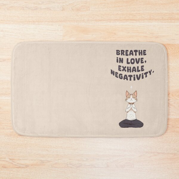 Item preview, BREATHE IN LOVE, EXHALE NEGATIVITY. CUTE CAT designed and sold by La Loca.