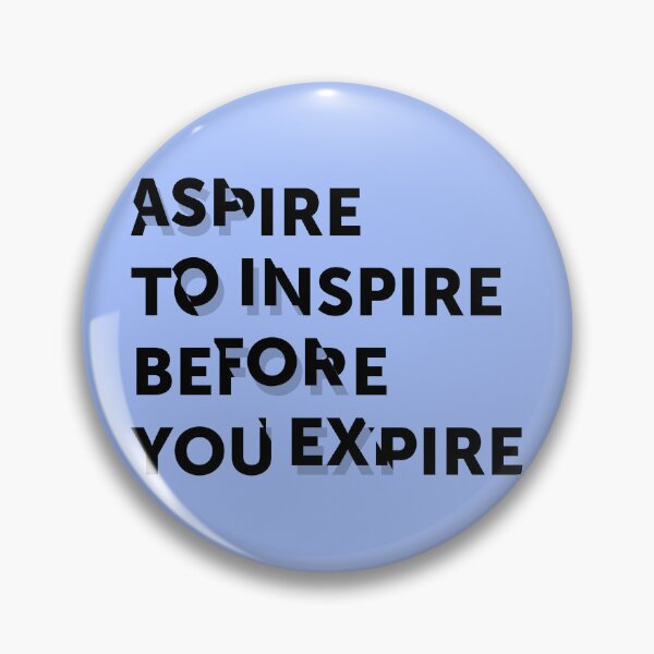 Item preview, Aspire to inspire before you expire designed and sold by Mara's designs.