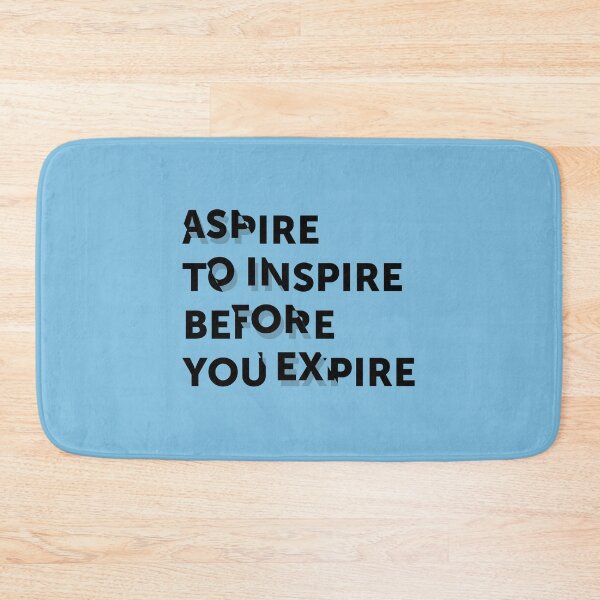 Item preview, Aspire to inspire before you expire designed and sold by Mara's designs.