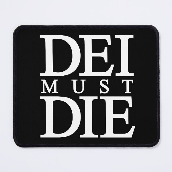 Item preview, DEI must DIE designed and sold by Allen Peterson.