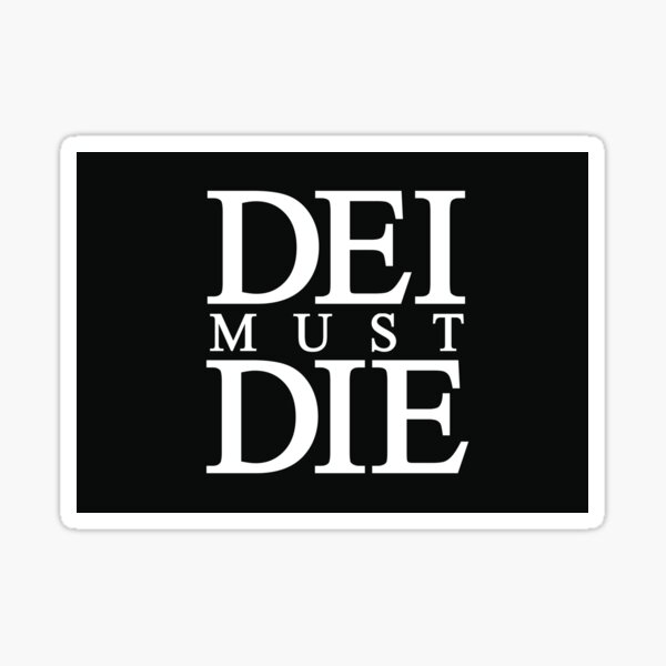 Item preview, DEI must DIE designed and sold by Allen Peterson.