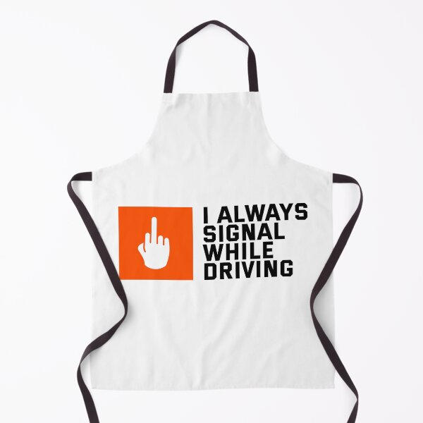 Item preview, I always signal while driving designed and sold by Bleak Shirt.