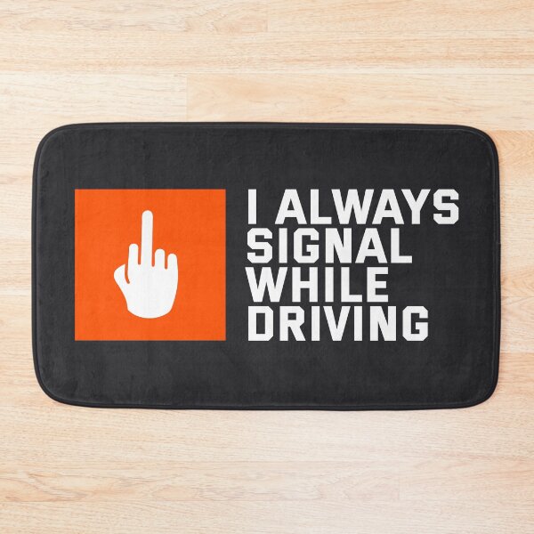Item preview, I always signal while driving designed and sold by Bleak Shirt.