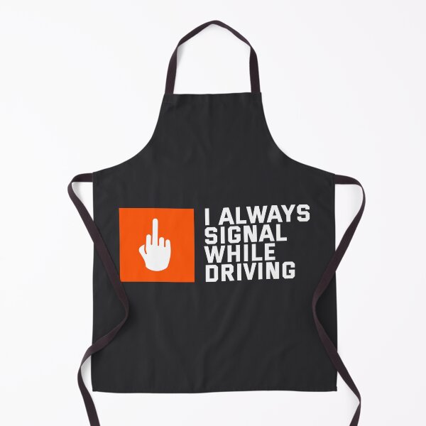 Item preview, I always signal while driving designed and sold by Bleak Shirt.