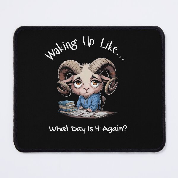 Item preview, Waking Up Like… What Day Is It Again? - Tired Ram designed and sold by HexaDaisy.