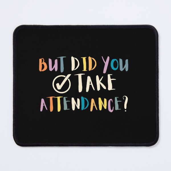 Item preview, BUT DID YOU TAKE ATTENDANCE ? FUNNY BACK TO SCHOOL T-SHIRT  designed and sold by BdawitShop.