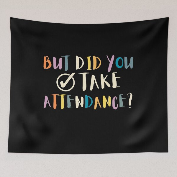 Item preview, BUT DID YOU TAKE ATTENDANCE ? FUNNY BACK TO SCHOOL T-SHIRT  designed and sold by BdawitShop.