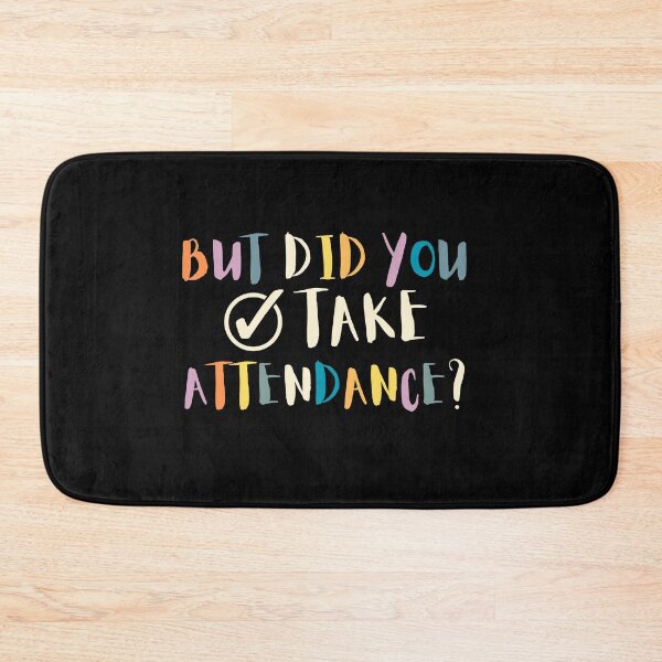 Item preview, BUT DID YOU TAKE ATTENDANCE ? FUNNY BACK TO SCHOOL T-SHIRT  designed and sold by BdawitShop.