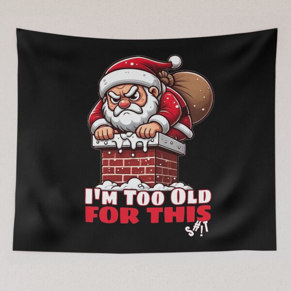 Item preview, I'm Too Old For This - Grumpy Santa Clause - Funny Sarcastic Christmas Graphic Design designed and sold by Made by Tamar.