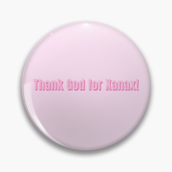 Item preview, Thank God for Xanax! designed and sold by alykalydaly.