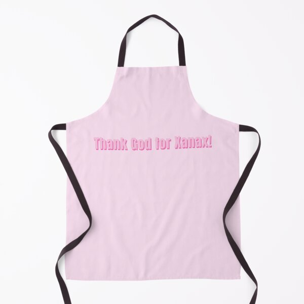 Item preview, Thank God for Xanax! designed and sold by alykalydaly.