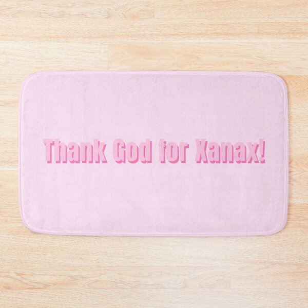Item preview, Thank God for Xanax! designed and sold by alykalydaly.
