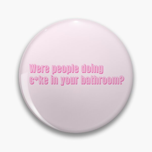 Item preview, Were people doing c*ke in your bathroom? designed and sold by alykalydaly.
