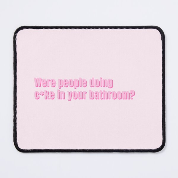 Item preview, Were people doing c*ke in your bathroom? designed and sold by alykalydaly.