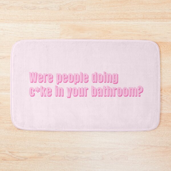 Item preview, Were people doing c*ke in your bathroom? designed and sold by alykalydaly.