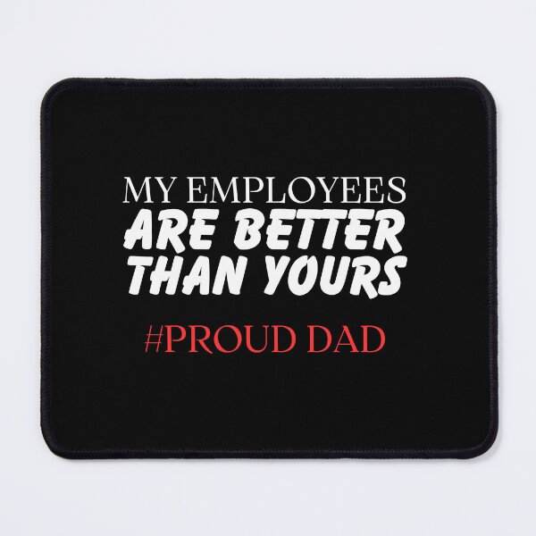 Item preview, My employees are better than yours Boss appreciation T-Shirt designed and sold by BdawitShop.