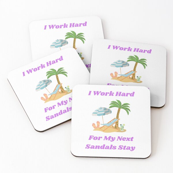 Item preview, I Work Hard for My Next Sandals Stay designed and sold by TeesbyAngela.